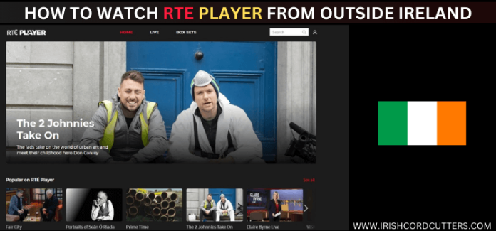 How to Watch RTE Player Outside Ireland for Free [2026]