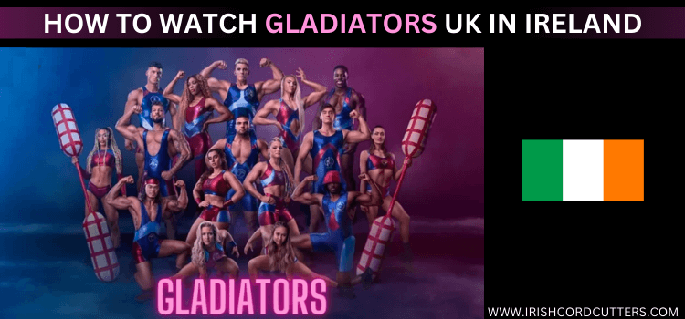 watch-gladiators-uk-in-ireland