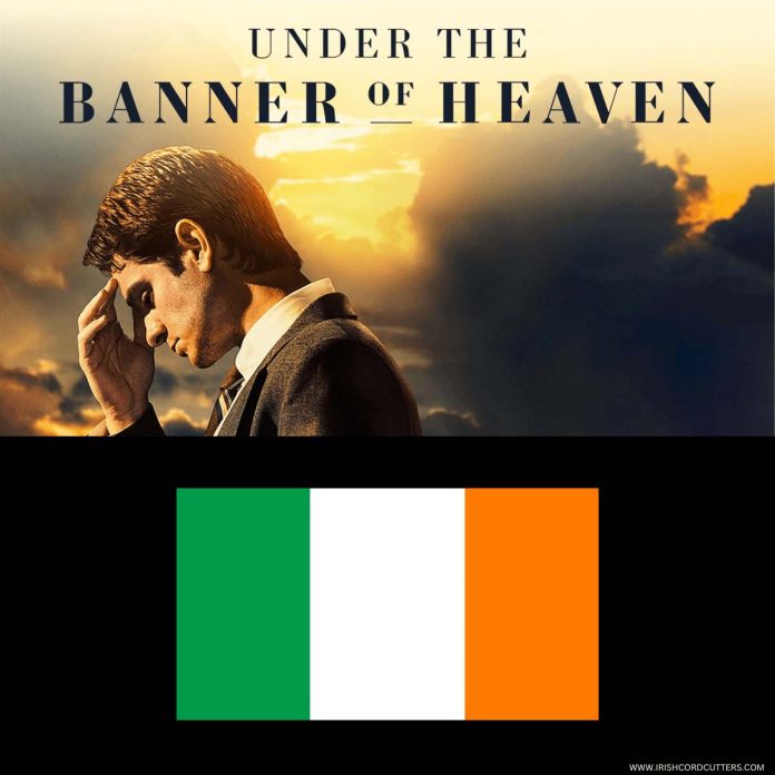 HOW-TO-WATCH-UNDER-THE-BANNER-OF-HEAVEN-IN-IRELAND111112222222222111111
