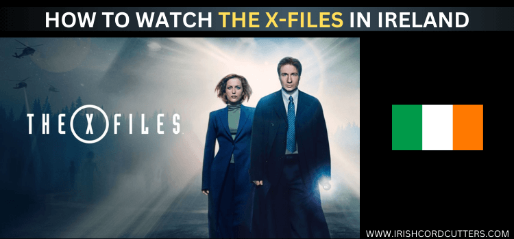 WATCH-THE-X-FILES-IN-IRELAND