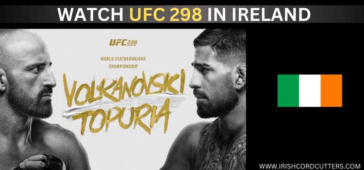 watch-UFC-298-in-ireland