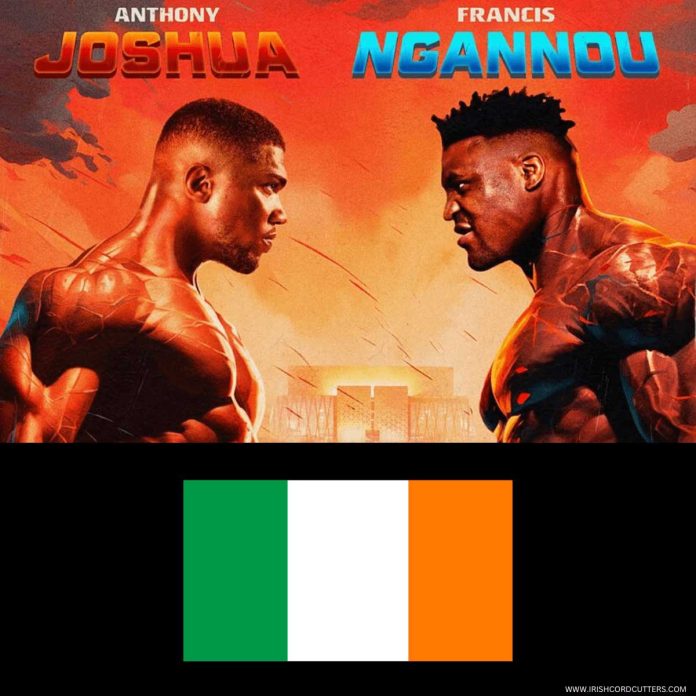HOW-TO-WATCH-JOSHUA-VS-NGANNOU-IN-IRELAND HOW-TO-WATCH-JOSHUA-VS-NGANNOU-IN-IRELAND