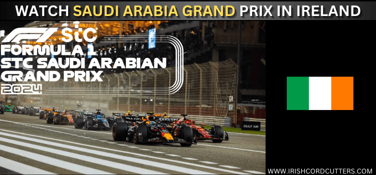 watch-Saudi-Arabia-Grand-Prix-in-ireland