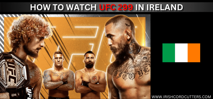 WATCH-UFC-299-IN-IRELAND