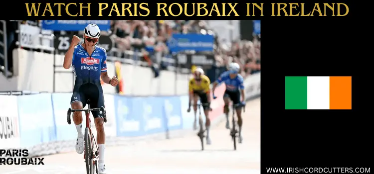 watch-Paris-Roubaix-in-ireland