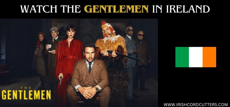 WATCH-THE-GENTLEMEN-IN-IRELAND