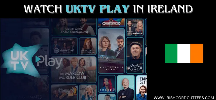 WATCH-UKTV-PLAY-IN-IRELAND