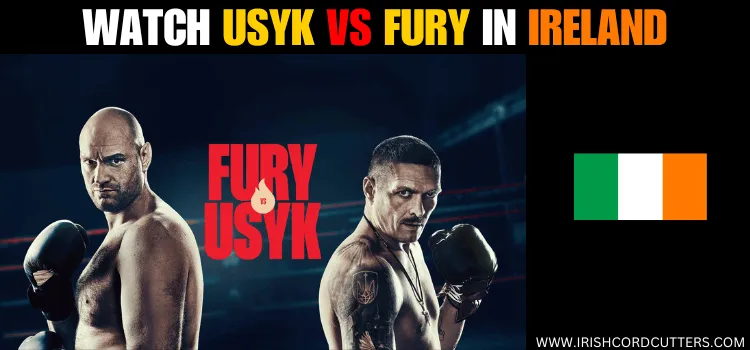 WATCH-USYK-VS-FURY-IN-IRELAND