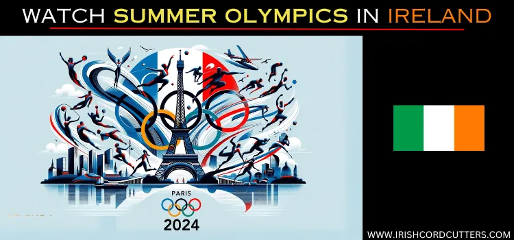 WATCH-SUMMER-OLYMPICS-IN-IRELAND