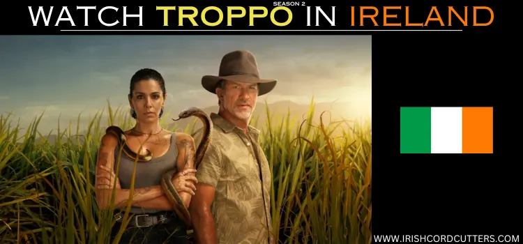 WATCH-TROPPO-IN-IRELAND