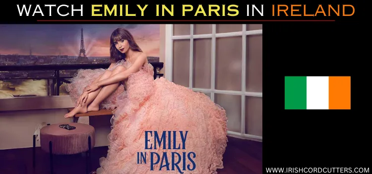 WATCH-EMILY-IN-PARIS-IN-IRELAND