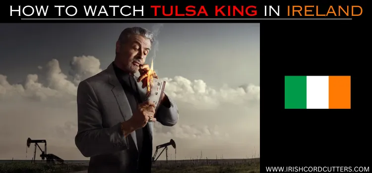 WATCH-TULSA-KING-IN-IRELAND