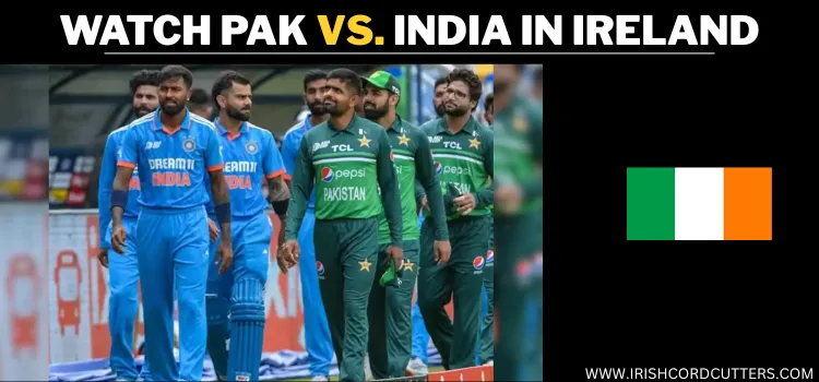 WATCH-PAK-VS.-INDIA-IN-IRELAND