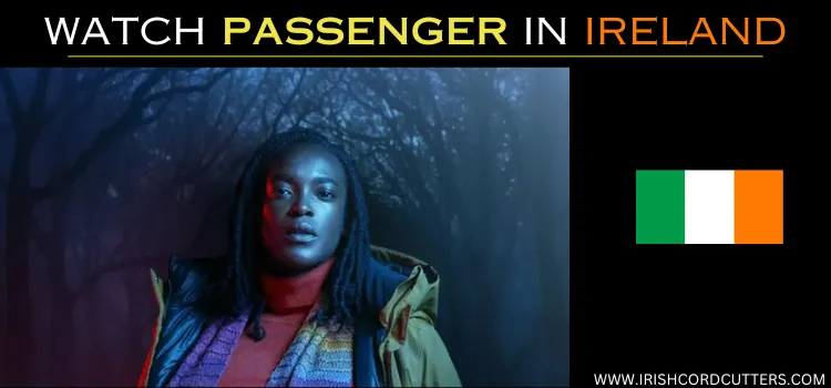 WATCH-PASSENGER-IN-IRELAND