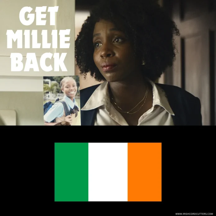 GET MILLIE BACK WATCH GET MILLIE BACK IN IRELAND