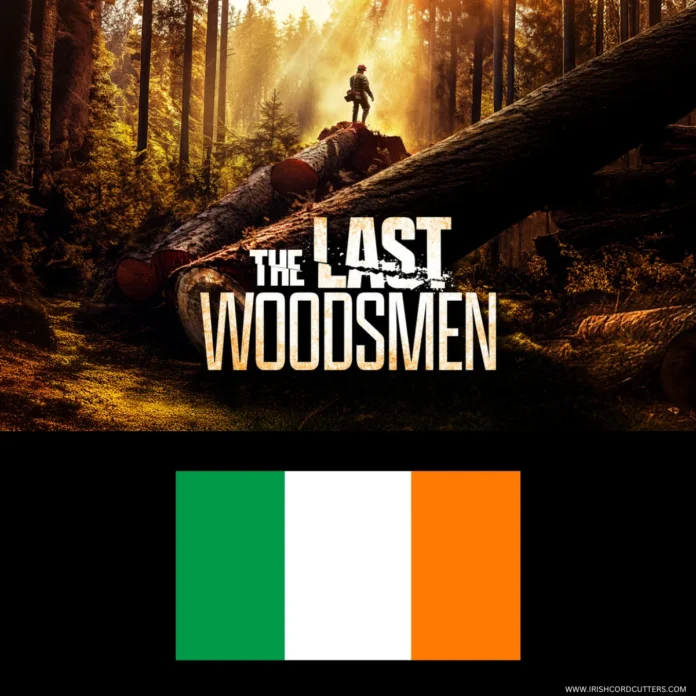 HOW-TO-WATCH-THE-LAST-WOODSMAN-IN-IRELAND (1) WATCH-THE-LAST-WOODSMEN-IN-IRELAND