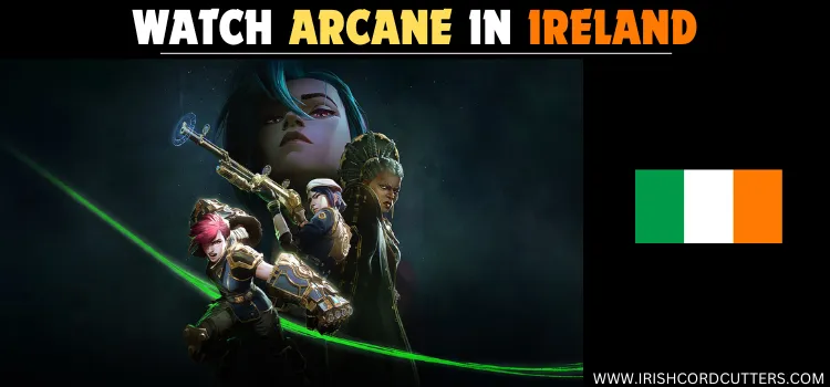 HOW-TO-WATCH-ARCANE-IN-IRELAND