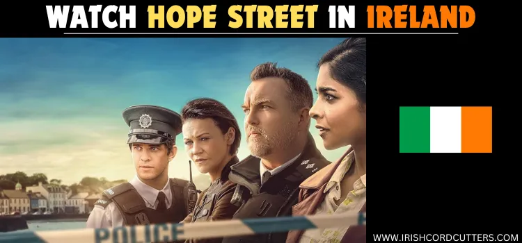 WATCH-HOPE-STREET-IN-IRELAND