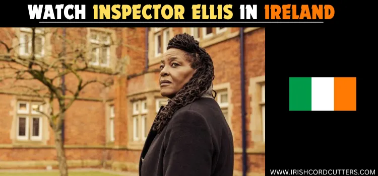 WATCH-INSPECTOR-ELLIS-IN-IRELAND