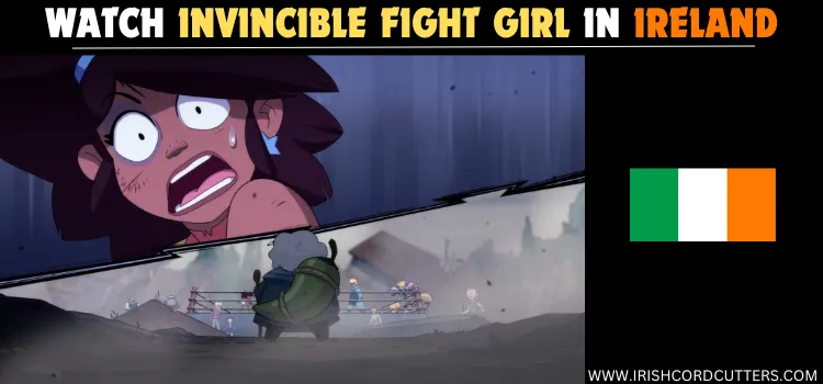 WATCH-INVINCIBLE-FIGHT-GIRL-IN-IRELAND
