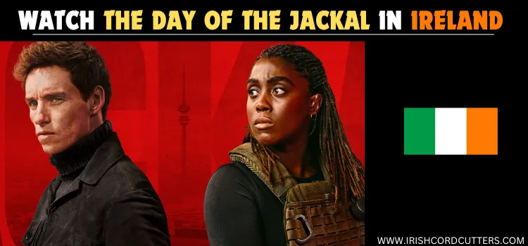 HOW-TO-WATCH-THE-DAY-OF-THE-JACKAL-IN-IRELAND