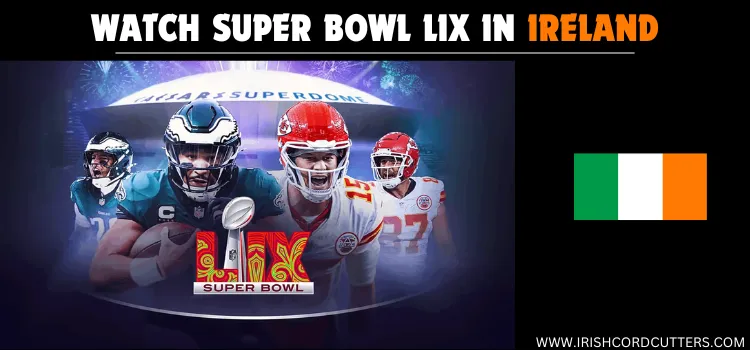 WATCH-SUPER-BOWL-LIX-IN-IRELAND