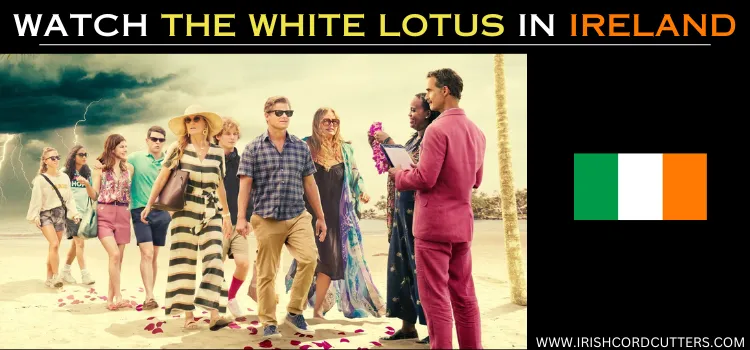 WATCH-THE-WHITE-LOTUS-IN-IRELAND