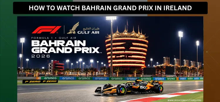 HOW-TO-WATCH-BAHRAIN-GRAND-PRIX-IN-IRELAND (1)