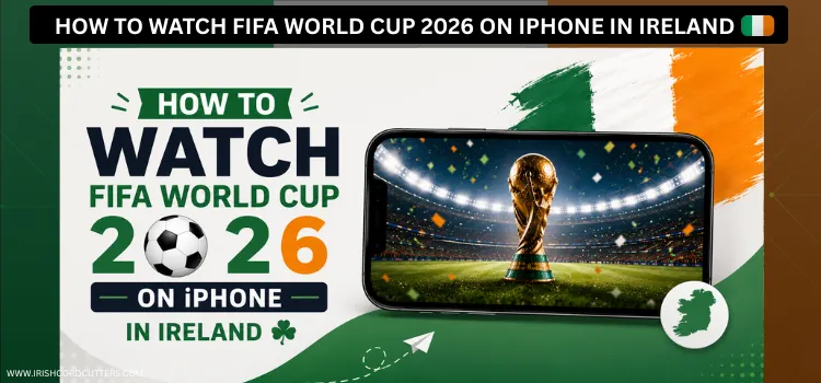 HOW-TO-WATCH-FIFA-WORLD-CUP-2026-ON-IPHONE-IN-IRELAND