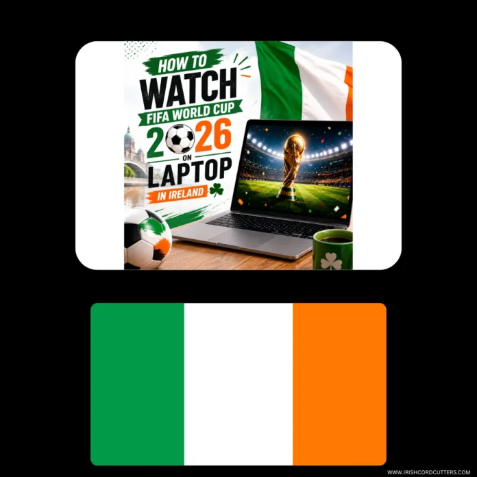 HOW-TO-WATCH-FIFA-WORLD-CUP-2026-ON-LAPTOP-IN-IRELAND-1