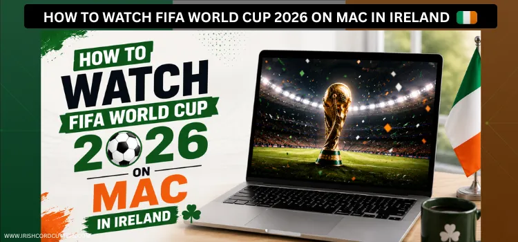 HOW-TO-WATCH-FIFA-WORLD-CUP-2026-ON-MAC-IN-IRELAND-1