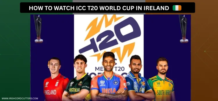 WATCH-ICC-T20-WORLD-CUP-IN-IRELAND
