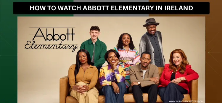 HOW-TO-WATCH-ABBOTT-ELEMENTARY-IN-IRELAND