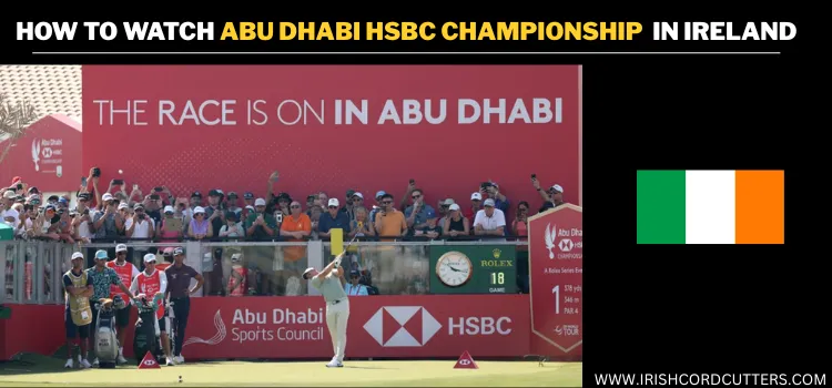 WATCH-ABU-DHABI-HSBC-CHAMPIONSHIP-IN-IRELAND