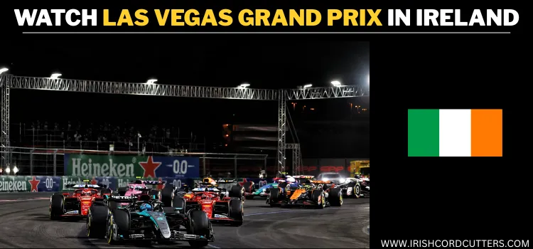 WATCH-LAS-VEGAS-GRAND-PRIX-IN-IRELAND