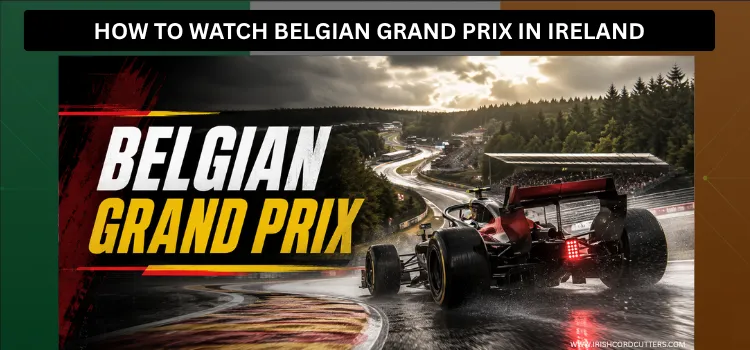 HOW-TO-WATCH-BELGIAN-GRAND-PRIX--IN-IRELAND-1