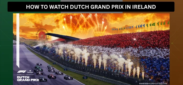 HOW-TO-WATCH-DUTCH-GRAND-PRIX-IN-IRELAND