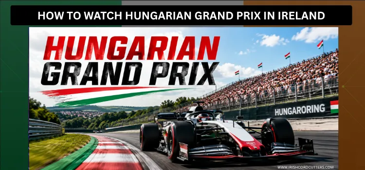 HOW-TO-WATCH-HUNGARIAN-GRAND-PRIX-IN-IRELAND (1)