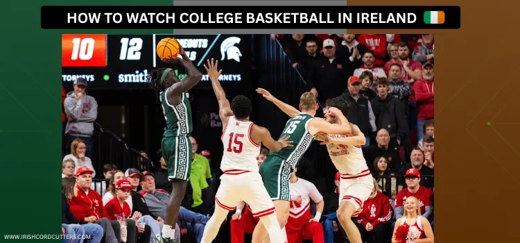WATCH-COLLEGE-BASKETBALL-IN-IRELAND