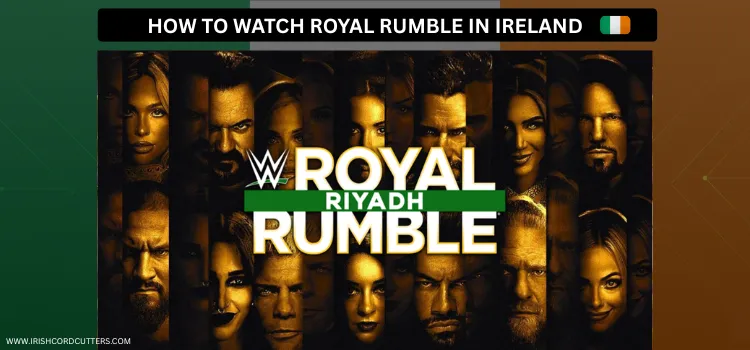WATCH-ROYAL-RUMBLE-IN-IRELAND