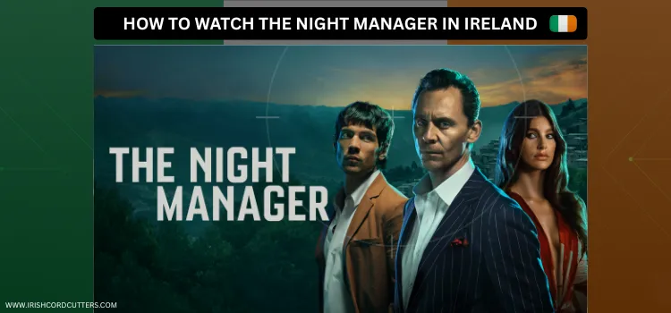 WATCH-THE-NIGHT-MANAGER-IN-IRELAND