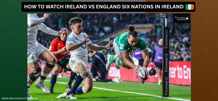 WATCH-IRELAND-VS-ENGLAND-SIX-NATIONS-IN-IRELAND