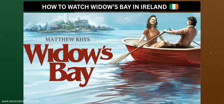 HOW-TO-WATCH-WIDOW'S-BAY-IN-IRELAND-1