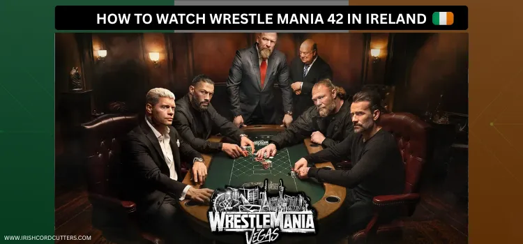HOW-TO-WATCH-WRESTLING-MANIA-42-IN-IRELAND