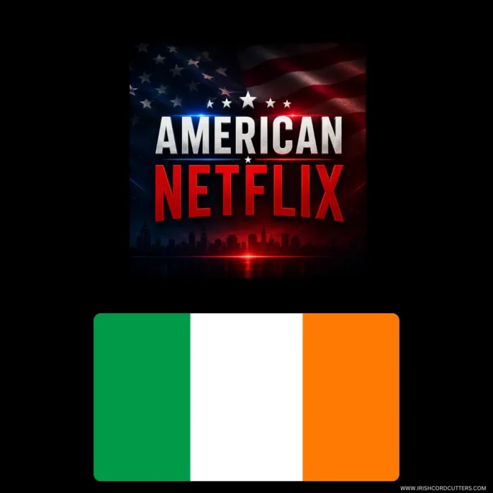HOW-TO-WATCH-AMERICAN-NETLFIX-IN-IRELAND-1 HOW-TO-WATCH-AMERICAN-NETLFIX-IN-IRELAND-1