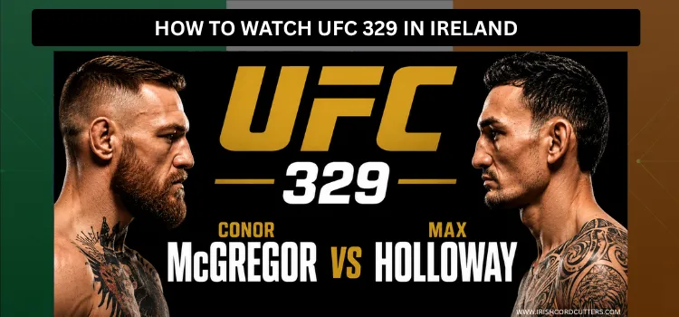 HOW-TO-WATCH-UFC-329-IN-IRELAND