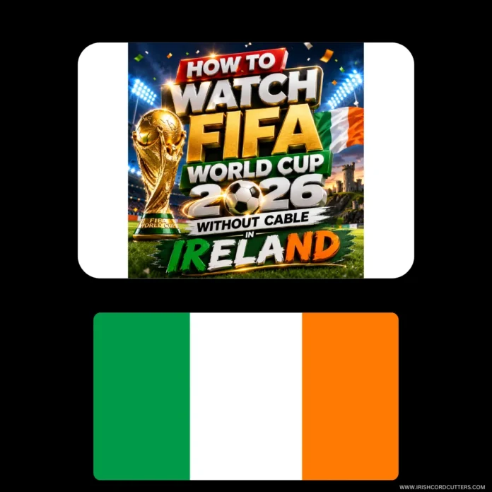HOW-TO-WATCH-FIFA-WORLD-CUP-2026-WITHOUT-CABLE-IN-IRELAND
