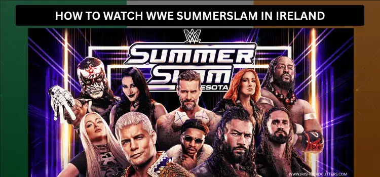 HOW-TO-WATCH-WWE-SUMMERSLAM-IN-IRELAND