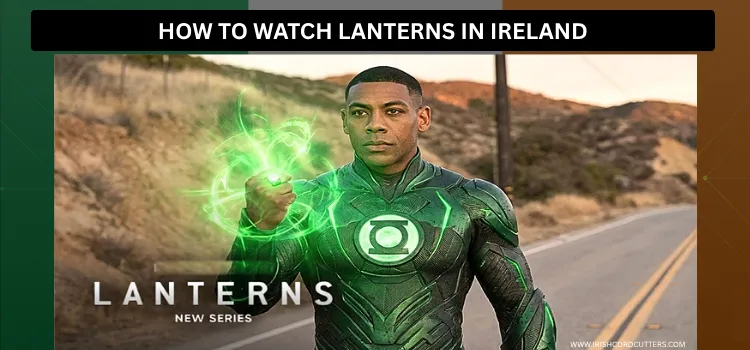 HOW-TO-WATCH-LANTERNS-IN-IRELAND-