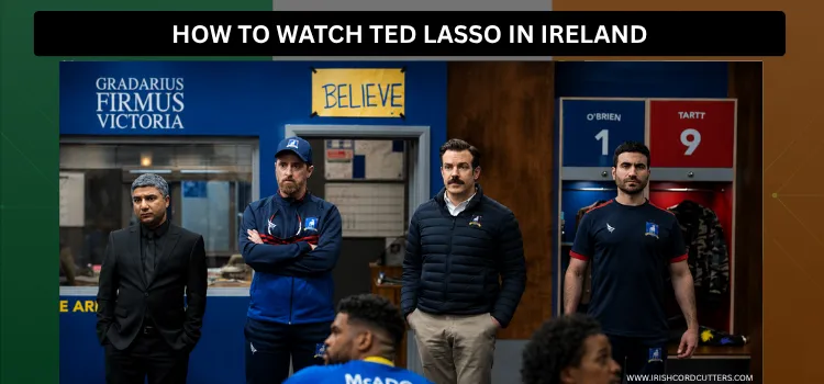 HOW-TO-WATCH-TED-LASSO-IN-IRELAND-